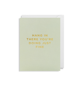 'Hang In There You're Doing Just Fine' - Mini Card - Five And Dime