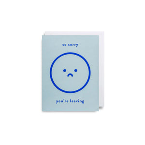 So Sorry Your Leaving - Mini Card