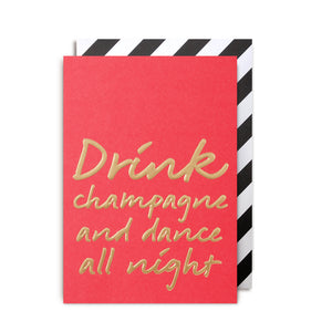 Drink Champagne And Drink All Night - Card - Five And Dime