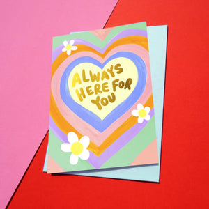 Always Here For You Card